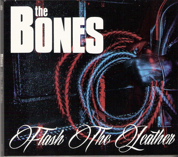 The Bones -  Flash The Leather