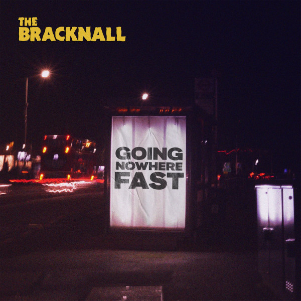 The Bracknall -  Going Nowhere Fast