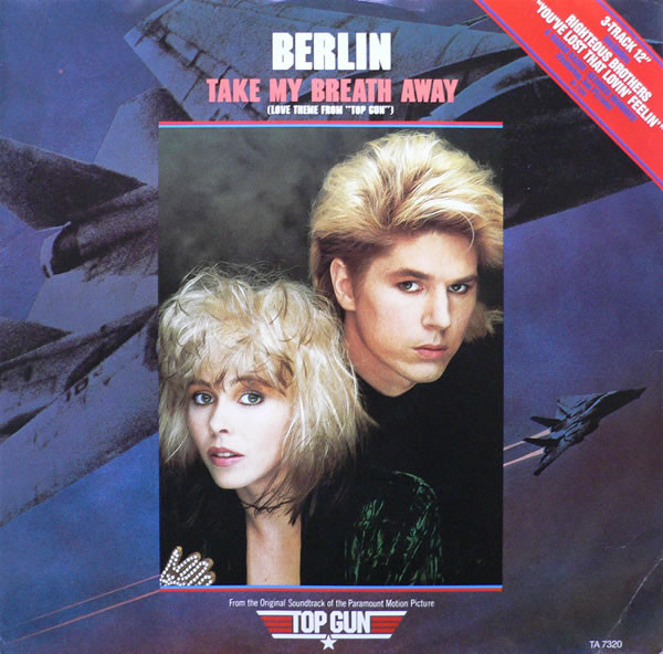 Berlin -  Take My Breath Away Love Theme From Top Gun