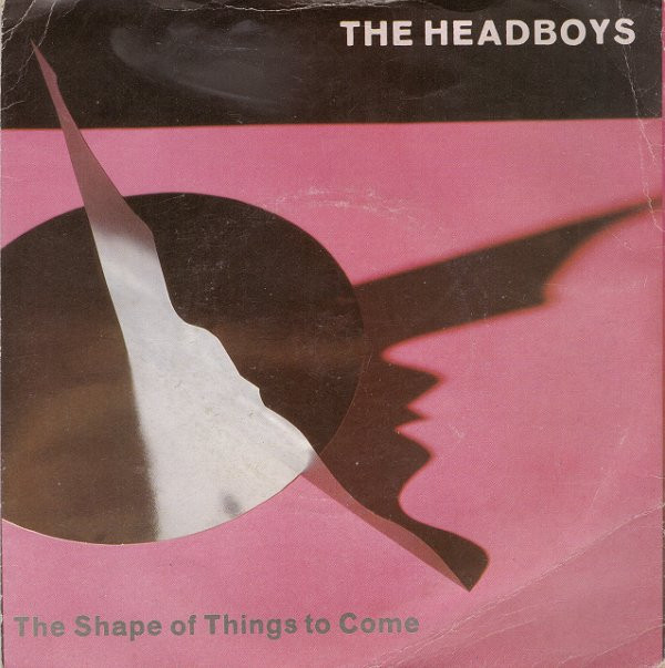 The Headboys - The Shape Of Things To Come