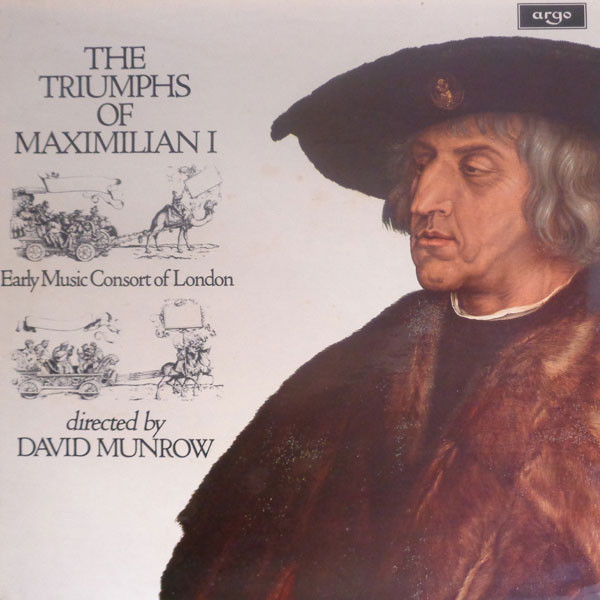 Early Music Consort Of London   David Munrow - The Triumphs Of Maximillian I