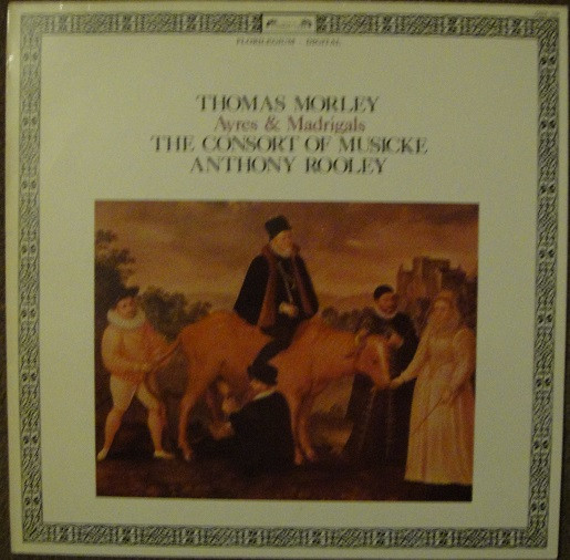 Thomas Morley The Consort Of Musicke - Ayres And Madrigals