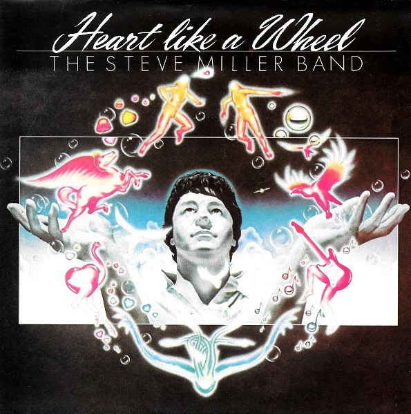 The Steve Miller Band - Heart Like A Wheel