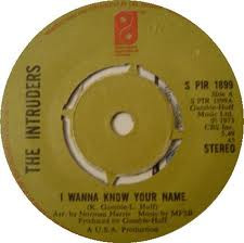 The Intruders - I Wanna Know Your Name