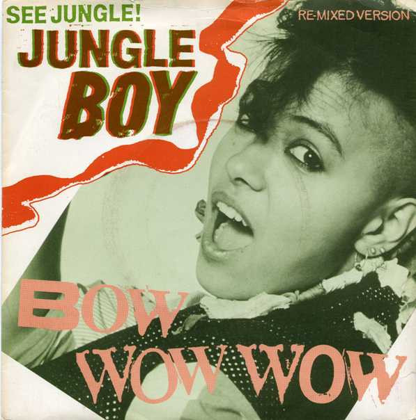 Bow Wow Wow - See Jungle Jungle Boy