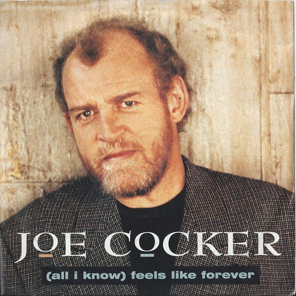 Joe Cocker -  All I Know Feels Like Forever