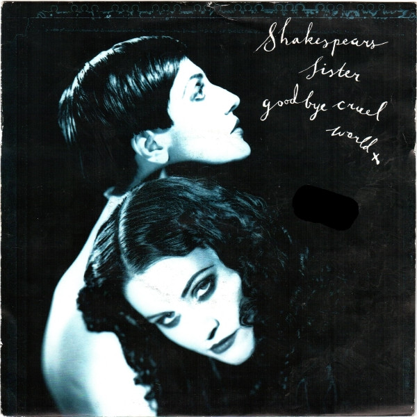 Shakespears Sister - Goodbye Cruel World