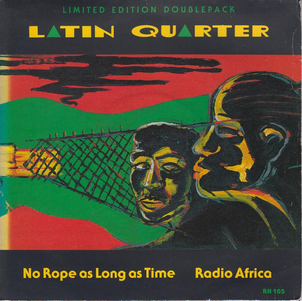 Latin Quarter - No Rope As Long As Time  Radio Africa