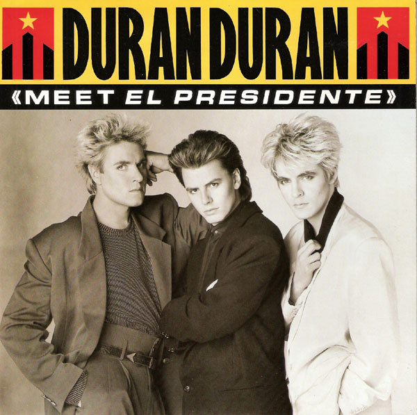 Duran Duran - Meet El Presidente