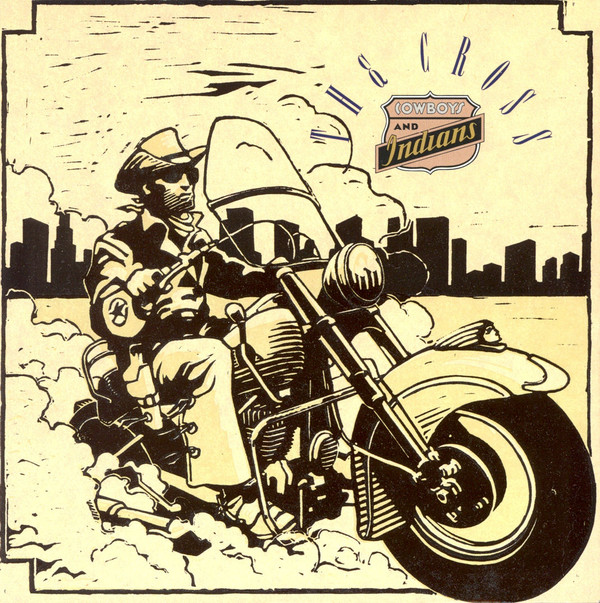 The Cross - Cowboys And Indians