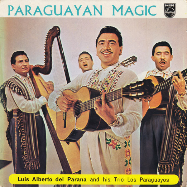 Luis Alberto del Parana And His Trio Los Paraguayo - Paraguayan Magic