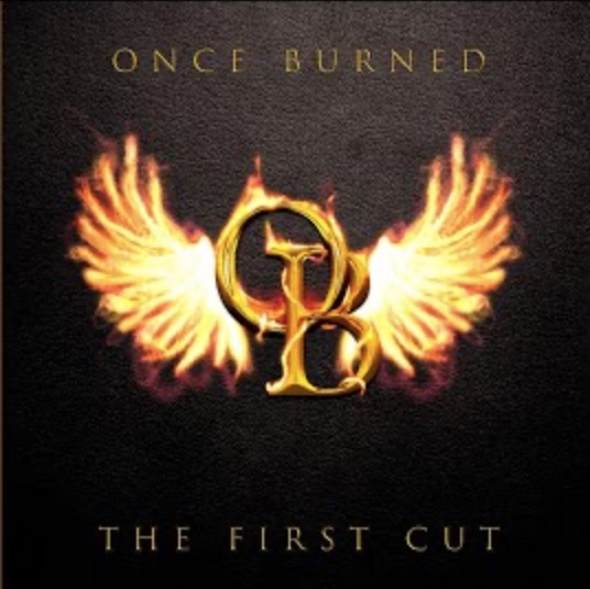 Once Burned - The First Cut