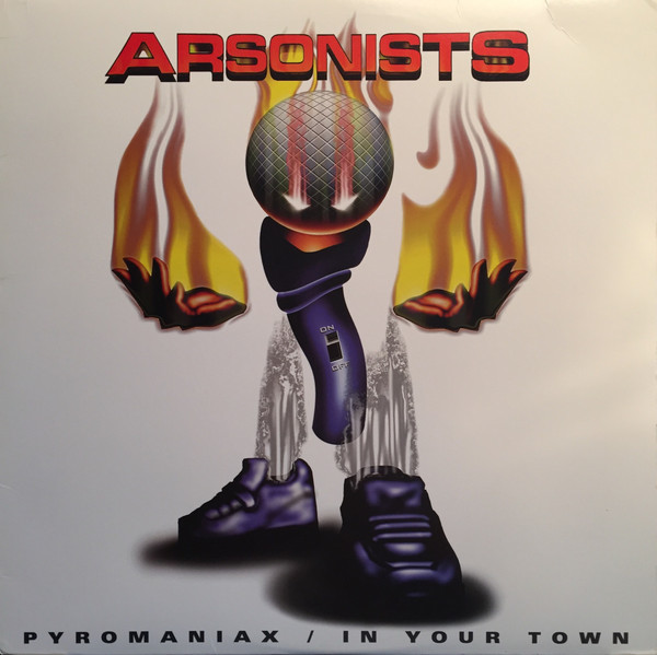 The Arsonists - Pyromaniax  In Your Town
