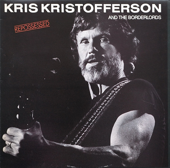 Kris Kristofferson And The Borderlords - Repossessed