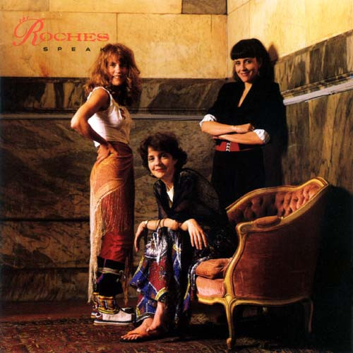 The Roches - Speak