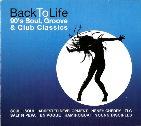 Various - Back To Life  90s Soul Groove  Club Classics