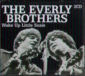 Everly Brothers - Wake Up Little Susie