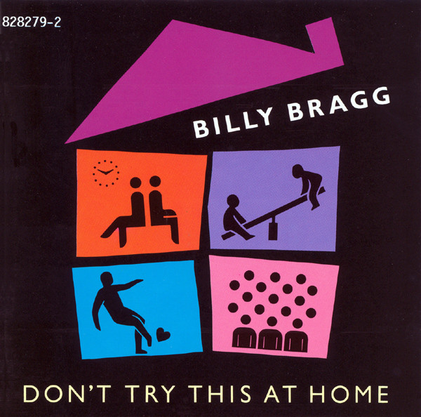 Billy Bragg - Dont Try This At Home