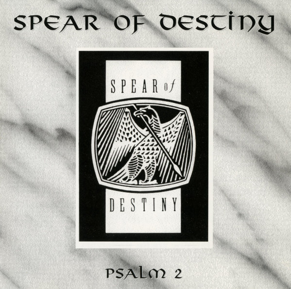 Spear Of Destiny -  Psalm 2