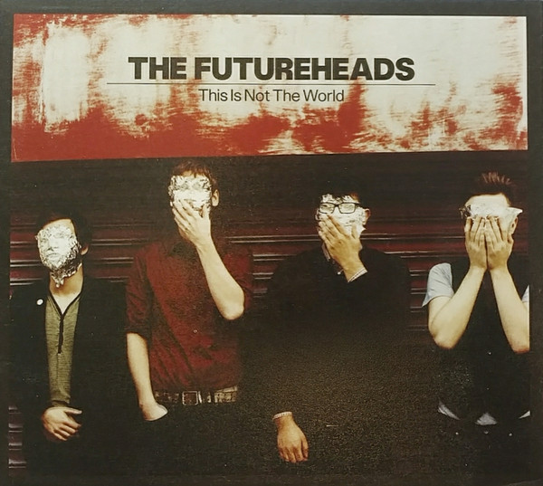 The Futureheads - This Is Not The World