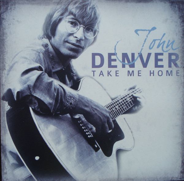 John Denver - Take Me Home