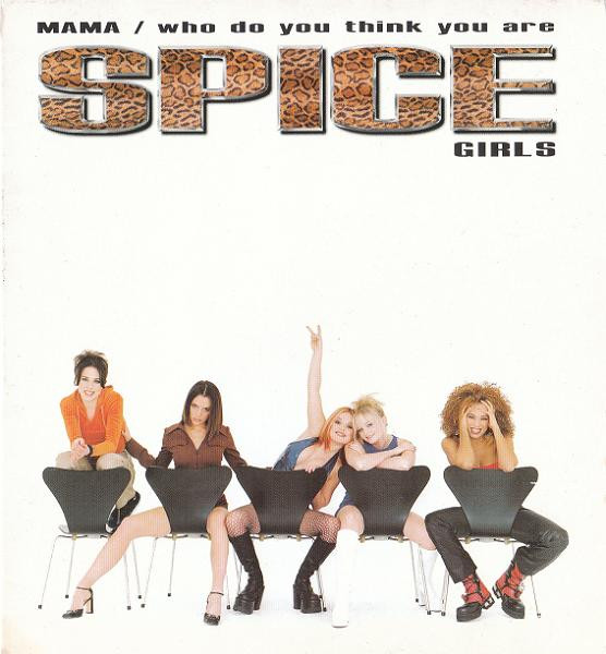 Spice Girls - Mama  Who Do You Think You Are