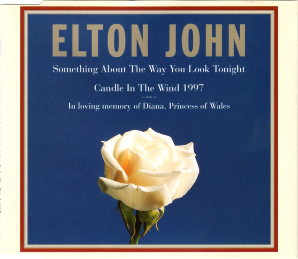 Elton John -  Something About The Way You Look Tonight