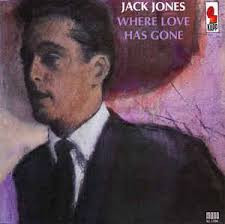 Jack Jones - Where Love Has Gone