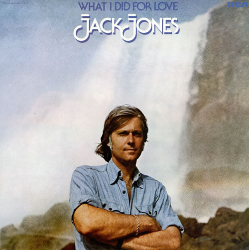 Jack Jones - What I Did For Love