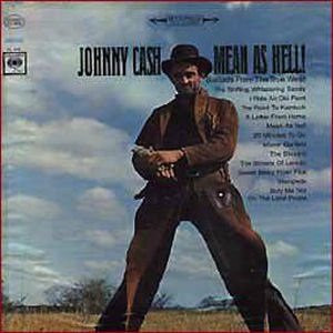 Johnny Cash -  Mean As Hell  Ballads From The True West