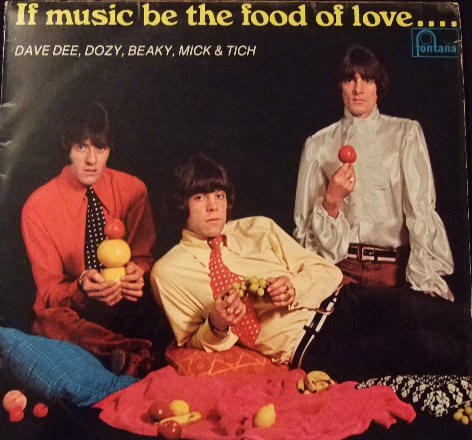 Dave Dee Dozy Beaky Mick  Tich -  If Music Be The Food Of Love 