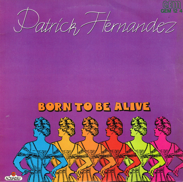 Patrick Hernandez - Born To Be Alive