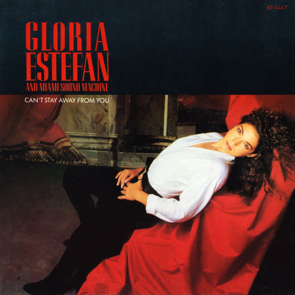 Gloria Estefan And Miami Sound Machine -  Cant Stay Away From You