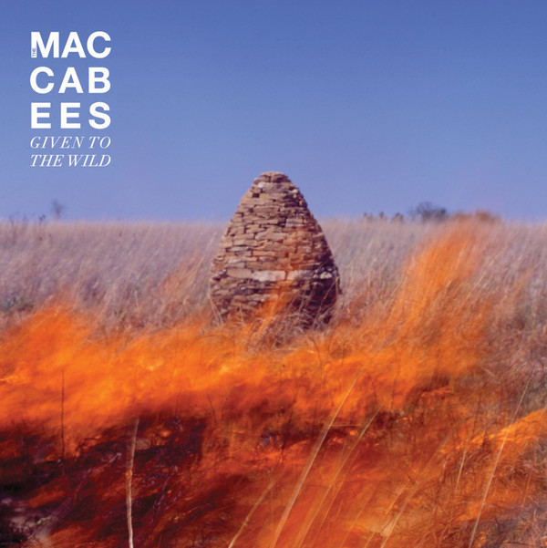 The Maccabees - Given To The Wild