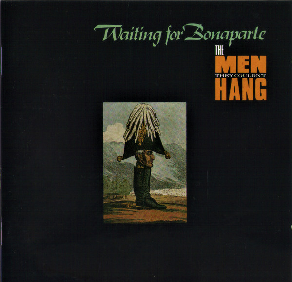 The Men They Couldnt Hang - Waiting For Bonaparte