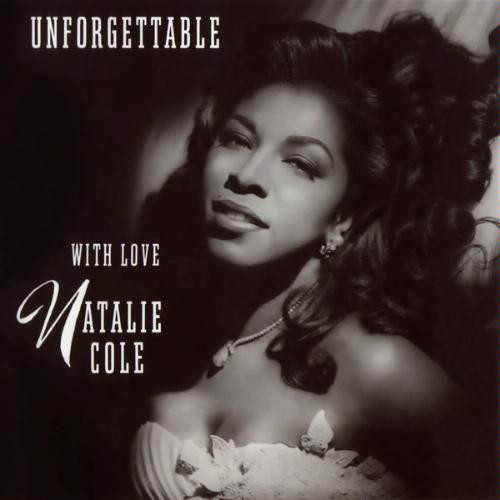 Natalie Cole - Unforgettable With Love