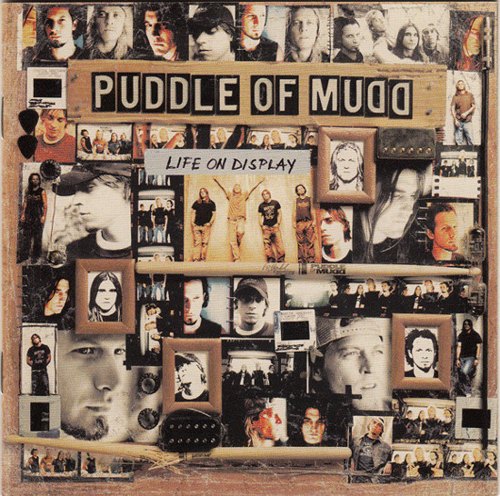 Puddle Of Mudd - Life On Display