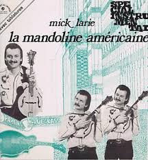 Mick Larie - Le Mandoline Americaine