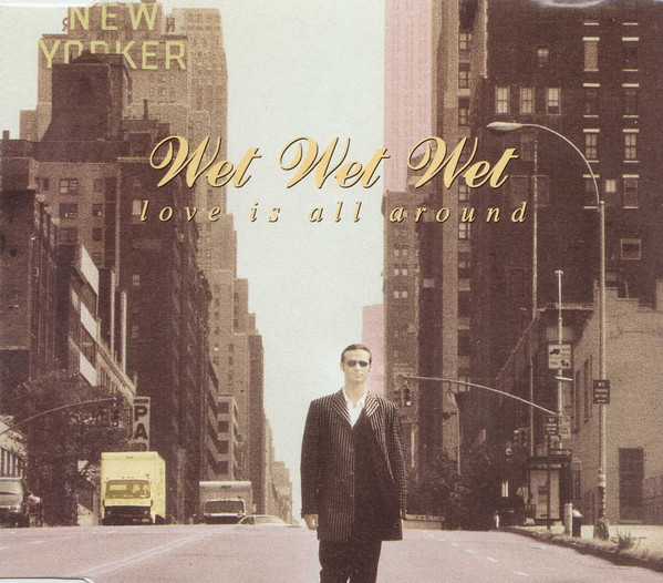 Wet Wet Wet -  Love Is All Around