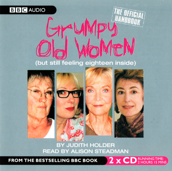 Judith Holder Read By Alison Steadman - Grumpy Old Women The Official Handbook