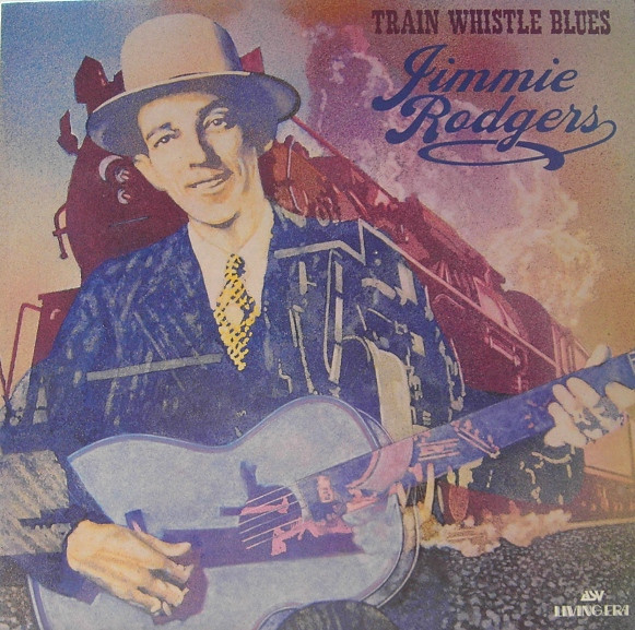 Jimmie Rodgers -  Train Whistle Blues