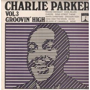 Charlie Parker - Vol 3 Groovin High