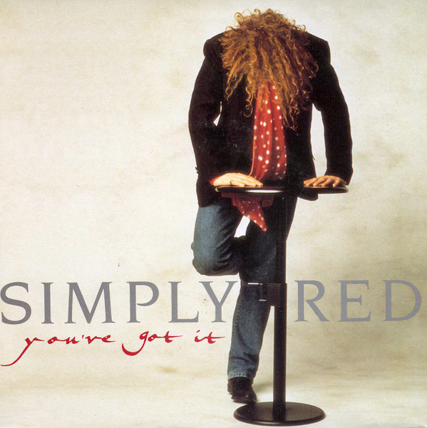 Simply Red - Youve Got It