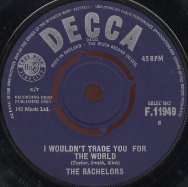 The Bachelors - I Wouldnt Trade You For The World