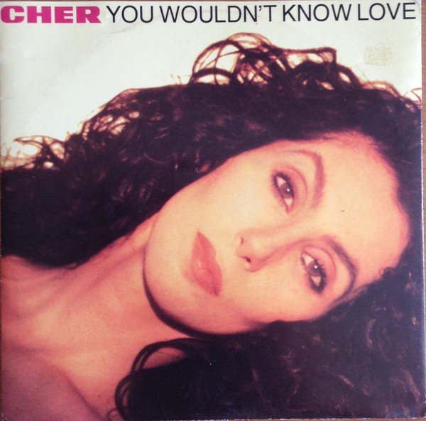 Cher - You Wouldnt Know Love