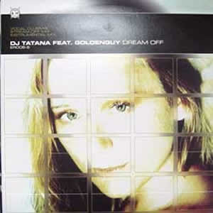 DJ TATANA FEAT GOLDENGUY - DREAM OFF
