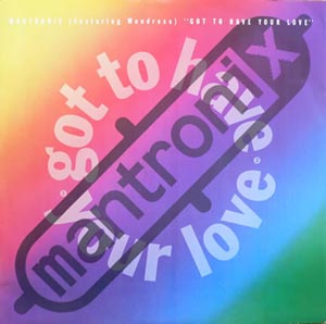 Mantronix Featuring Wondress - Got To Have Your Love